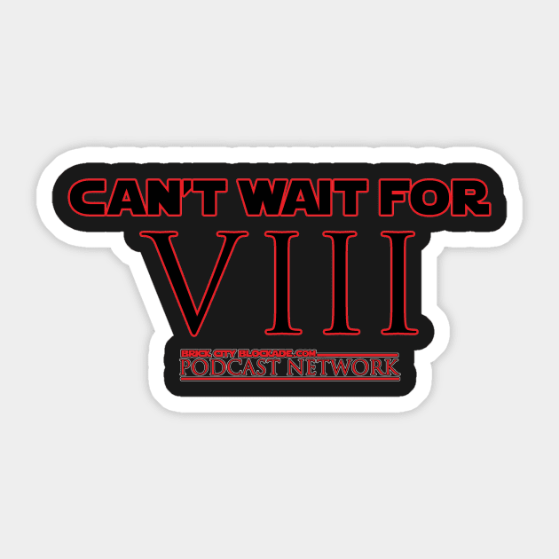 Can't Wait For VIII Sticker by brickcityblockade